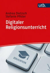 Digitaler Religionsunterricht - Stefanie Pfister (ISBN: 9783825256531)