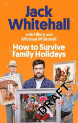 How to Survive Family Holidays - JACK WHITEHALL MICHA (ISBN: 9780751583908)