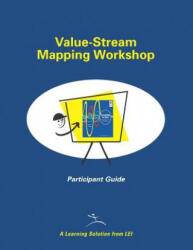 Value-Stream Mapping Workshop Participant Guide - Mike Rother, John Shook (ISBN: 9780966784381)