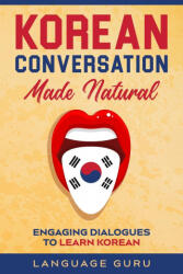 Korean Conversation Made Natural (ISBN: 9781950321339)