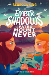 Ember Shadows and the Fates of Mount Never - REBECCA KING (ISBN: 9781510109957)