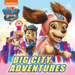 PAW Patrol Picture Book - The Movie: Big City Adventures - Paw Patrol (ISBN: 9780755502912)
