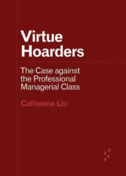 Virtue Hoarders - Catherine Liu (ISBN: 9781517912253)