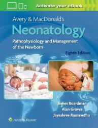 Avery & MacDonald's Neonatology - James Boardman, Alan Groves, Jayashree Ramasethu (ISBN: 9781975129255)