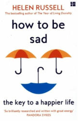 How to be Sad - Helen Russell (ISBN: 9780008384593)