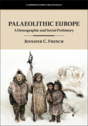 Palaeolithic Europe - FRENCH JENNIFER (ISBN: 9781108492065)
