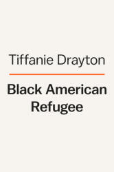 Black American Refugee: Escaping the Narcissism of the American Dream (ISBN: 9780593298541)