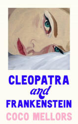 Cleopatra and Frankenstein - Coco Mellors (ISBN: 9780008421779)