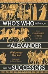 Who's Who in the Age of Alexander and his Successors - WALDEMAR HECKEL (ISBN: 9781784386481)