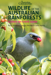 Wildlife of the Australian Rainforests - Peter Rowland, Angus McNab, John Harris (ISBN: 9781913679033)