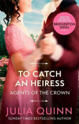 To Catch An Heiress - JULIA QUINN (ISBN: 9780349430584)
