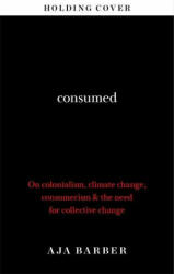 Consumed - Aja Barber (ISBN: 9781914240041)
