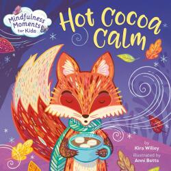 Mindfulness Moments for Kids: Hot Cocoa Calm - Anni Betts (ISBN: 9780593119877)
