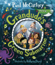 Grandude's Green Submarine - Kathryn Durst (ISBN: 9780241472934)