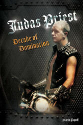 Judas Priest: Decade Of Domination - Martin Popoff (ISBN: 9781912782635)