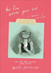 Fire Never Goes Out - Noelle Stevenson (ISBN: 9780062278265)