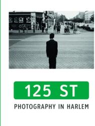 125th Street: Photography in Harlem (ISBN: 9783777437347)