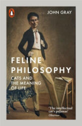 Feline Philosophy - John Gray (ISBN: 9780141988429)