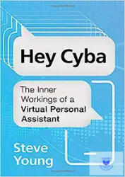 Hey Cyba: The Inner Workings of a Virtual Personal Assistant (ISBN: 9781108838818)