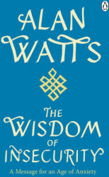 Wisdom Of Insecurity - Alan W Watts (ISBN: 9781846047015)