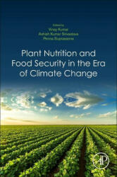Plant Nutrition and Food Security in the Era of Climate Change - Ashish Kumar Srivastava, Penna Suprasanna (ISBN: 9780128229163)