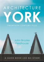 Architecture York - Twentieth Century Plus (ISBN: 9781800464322)