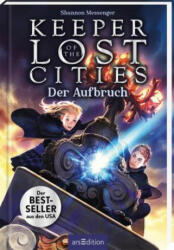 Keeper of the Lost Cities - Der Aufbruch (Keeper of the Lost Cities 1) - Doris Attwood (ISBN: 9783845840901)