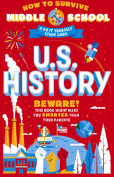 How to Survive Middle School: U. S. History: A Do-It-Yourself Study Guide (ISBN: 9780525571445)