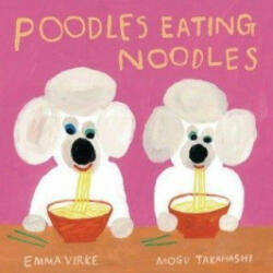 Poodles Eating Noodles - EMMA VIRKE ILLUSTRA (ISBN: 9789178132843)