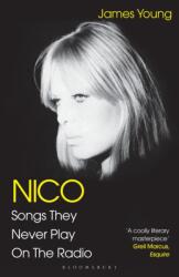 Nico, Songs They Never Play on the Radio (ISBN: 9781526640796)