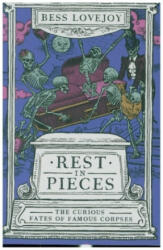 Rest in Pieces - Bess Lovejoy (ISBN: 9780715654132)