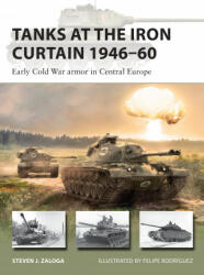 Tanks at the Iron Curtain 1946-60 - Steven J. (Author) Zaloga (ISBN: 9781472843296)