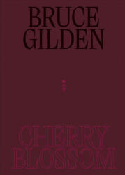 Bruce Gilden: Cherry Blossom (ISBN: 9780500545553)