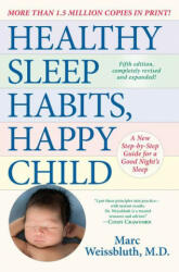 Healthy Sleep Habits, Happy Child, 5th Edition - Marc Weissbluth (ISBN: 9780593158548)