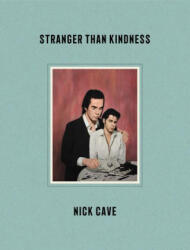 Stranger Than Kindness - Nick Cave (ISBN: 9780063048089)