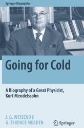 Going for Cold: A Biography of a Great Physicist Kurt Mendelssohn (ISBN: 9783030611989)