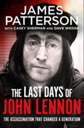 Last Days of John Lennon - James Patterson (ISBN: 9781787465442)
