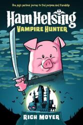 Ham Helsing #1: Vampire Hunter - Rich Moyer (ISBN: 9780593308912)