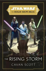 Star Wars: The Rising Storm (The High Republic) - Cavan Scott (ISBN: 9781529101904)
