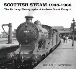 Scottish Steam 1948-1966: The Railway Photographs of Andrew Grant Forsyth (ISBN: 9780750996655)