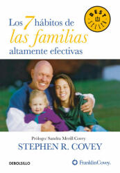 Los 7 Hábitos de Las Familias Altamente Efectivas / The 7 Habits of Highly Effective Families - Stephen R. Covey (ISBN: 9786073169349)
