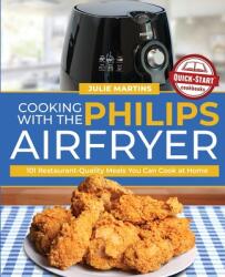 Cooking with the Philips Air Fryer - Martins Julie Martins (ISBN: 9781949314892)
