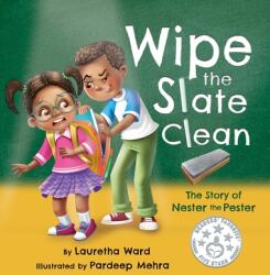 Wipe the Slate Clean: The Story of Nester the Pester (ISBN: 9781735189826)