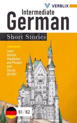 Intermediate German Short Stories - Verblix Press (ISBN: 9789403618906)