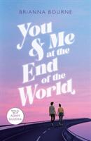 You & Me at the End of the World - BRIANNA BOURNE (ISBN: 9780702311031)