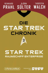 Die Star-Trek-Chronik - Teil 2: Star Trek: Raumschiff Enterprise - Reinhard Prahl, Thorsten Walch (ISBN: 9783959362818)