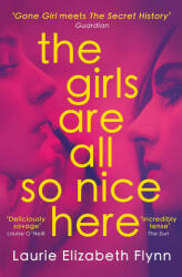 Girls Are All So Nice Here - Laurie Elizabeth Flynn (ISBN: 9780008388867)