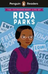 Penguin Readers Level 2: The Extraordinary Life of Rosa Parks (ELT Graded Reader) - Sheila Kanani (ISBN: 9780241520673)