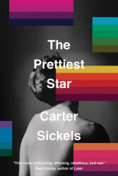 The Prettiest Star - Carter Sickels (ISBN: 9781938235832)