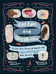 Cat Eyes and Dog Whistles: The Five Seven Senses of Humans and Other Animals (ISBN: 9781800660137)